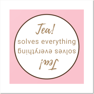 Tea solves everything even upside down! Posters and Art